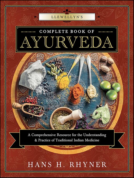 Title details for Llewellyn's Complete Book of Ayurveda by Hans H. Rhyner - Available